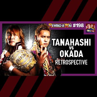 [BONUS] Tanahashi vs. Okada Retrospective | REWIND-A-WAI #198