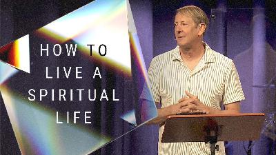 How to Live a Spiritual Life | Week 3 – Led by the Spirit | June 15, 2025