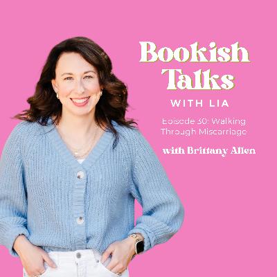 Walking Through Miscarriage with Brittany Lee Allen