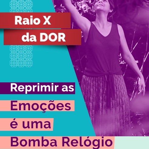 RX da Dor 87 - Reprimir as emoções é uma bomba relógio