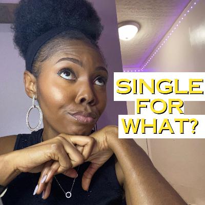 SINGLE FOR WHAT?
