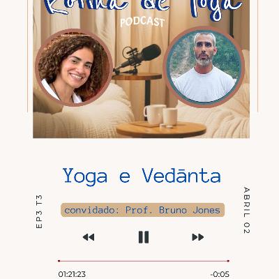 Ep3 T3 - Yoga & Vedānta