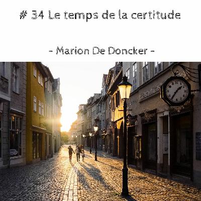 # 34 Le temps de la certitude