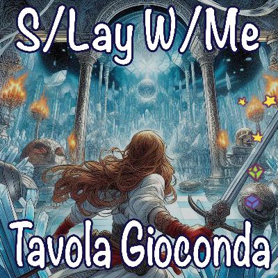 S/Lay W/Me nella Corte di Cristallo - Tavola Gioconda Dojo 1 S/Lay W/Me nella Corte di Cristallo - Tavola Gioconda Dojo 1