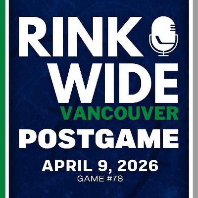 RINK WIDE POST-GAME: Vancouver Canucks at Los Angeles Kings | Game #78  - Apr. 9, 2026