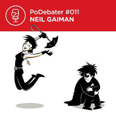 PODEBATER#011 - Neil Gaiman PODEBATER#011 - Neil Gaiman