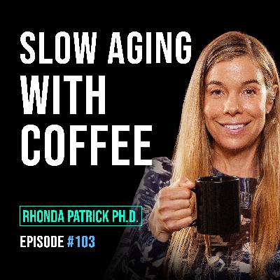 #103 A Deep Dive on Using Coffee For Health & Longevity (Full Guide & Research)