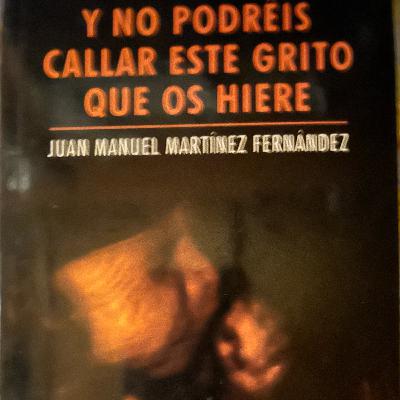 Y no podréis callar este grito que os hiere