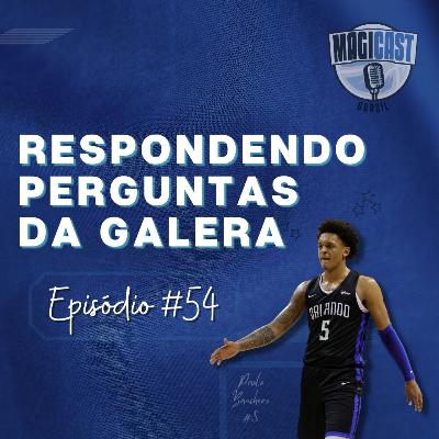 Magicast Brasil  #54 - Respondendo perguntas da galera