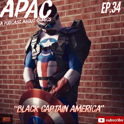A Podcast About Comics (A.P.A.C) Ep.34 "Black Captain America" Feat.@RyysMenkib A Podcast About Comics (A.P.A.C) Ep.34 "Black Captain America" Feat.@RyysMenkib