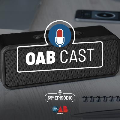 OABCast - 69º ep. O PodCast da OAB Nacional