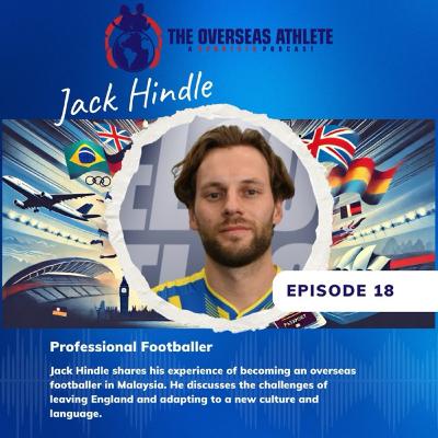 Episode 18 - Jack Hindle - Navigating life and football in Malaysia