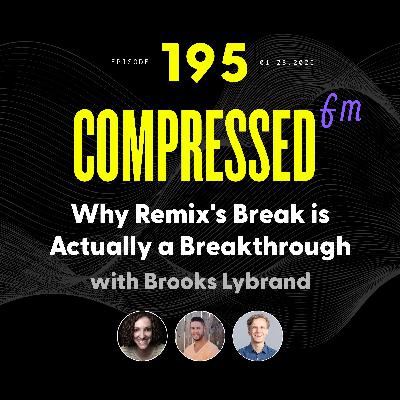 195 | Why Remix's Break is Actually a Breakthrough
