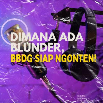 DI MANA ADA BLUNDER, BBDG SIAP NGONTEN! DI MANA ADA BLUNDER, BBDG SIAP NGONTEN!