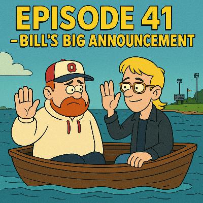 Episode 41 - Bill’s Big Decision, Our Next Chapter (Listener Q&A Special)