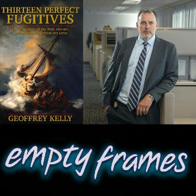 S3E21 - Geoffrey Kelly on Thirteen Perfect Fugitives
