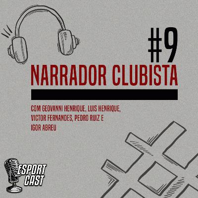 #9 - Narrador clubista #9 - Narrador clubista