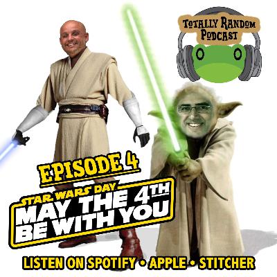 Episode 4-A (NOT SO) Random Podcast...Star Wars Special