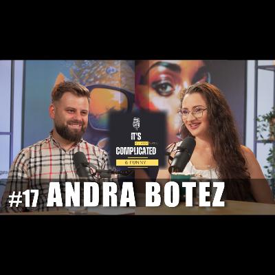 "DINCOLO DE VOCEA ROMANIEI" - ep. 17 cu Andra Botez | IT's Complicated & funny | Podcast Alex Vasiu