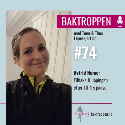 #74: Astrid Nome: Tilbake til løpingen etter ti års pause