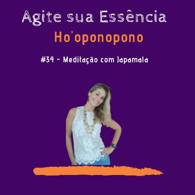 Episódio 34 - Meditação - Ho'oponopono com Japamala