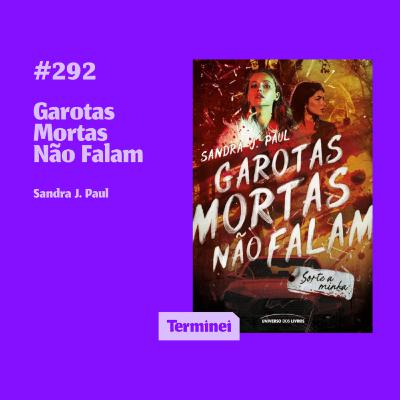 #292 - Garotas Mortas Não Falam
