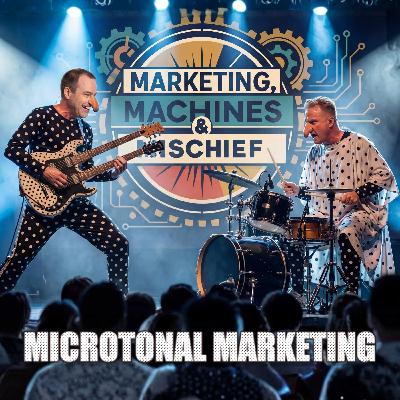 Microtonal Marketing Strategies Even Angine de Poitrine Thinks Are The Future: EP 027