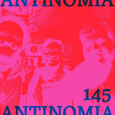 Antinomia #145: Cultura e Autonomia Antinomia #145: Cultura e Autonomia