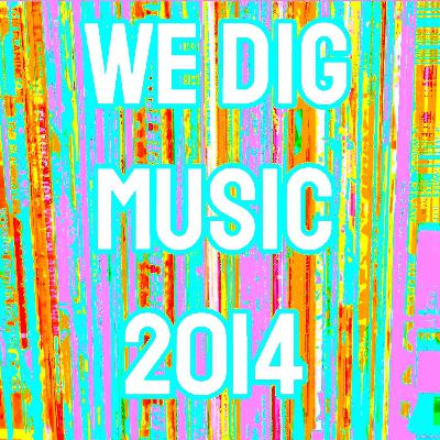 We Dig Music - Series 7 Episode 7 - Best of 2014