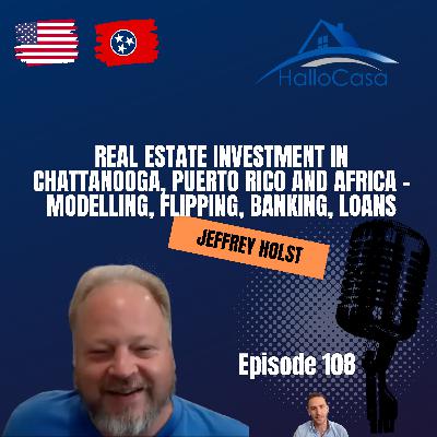 #108 - Real Estate Investment in Chattanooga, Puerto Rico and Africa - Modelling, Flipping, Banking, Loans