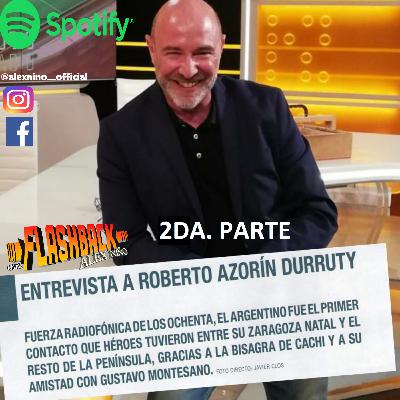 2da. parte de la Entrevista a Roberto Azorín Durruty, en Flashback con Alex Niño 2da. parte de la Entrevista a Roberto Azorín Durruty, en Flashback con Alex Niño