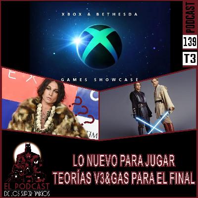 El Podcast de los SuperAmigos 139 "LO NUEVO PARA JUGAR, TEORÍAS V3&GAS ARA EL FINAL"