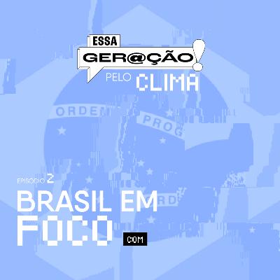 O Brasil em foco O Brasil em foco