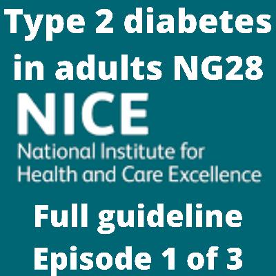 Diabetes in Primary Care UK- Full NICE guideline- Episode 1 of 3