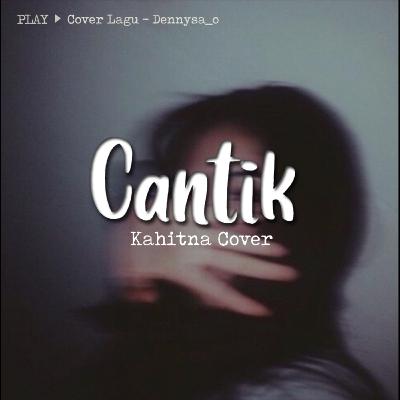 Cantik Kahitna ( Cover ) Cantik Kahitna ( Cover )