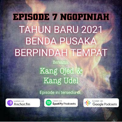 Tahun Baru 2021 | Benda Pusaka Berpindah Tempat