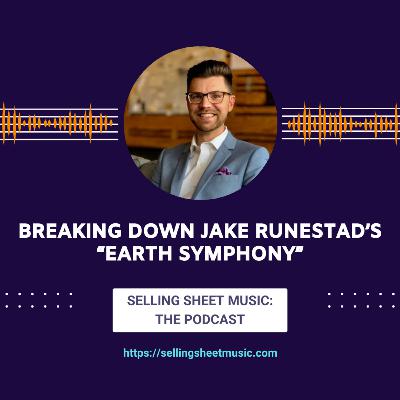 59. Breaking Down Jake Runestad's "Earth Symphony"