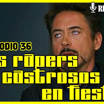 Ep36: Los Rapers Castrosos En Las Pedas