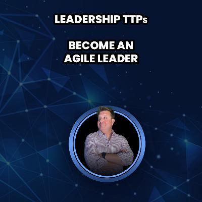 Become an Agile Leader Become an Agile Leader