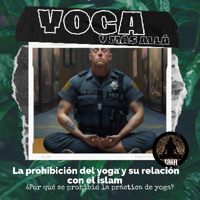 T2E04: La prohibición del yoga y su relación con el Islam