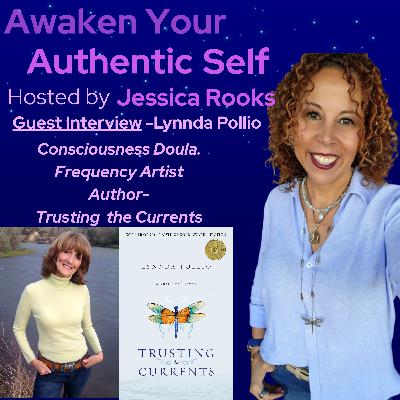 Trusting the Currents: Consciousness, Frequency & Spiritual Transformation w/ Lynnda Pollio