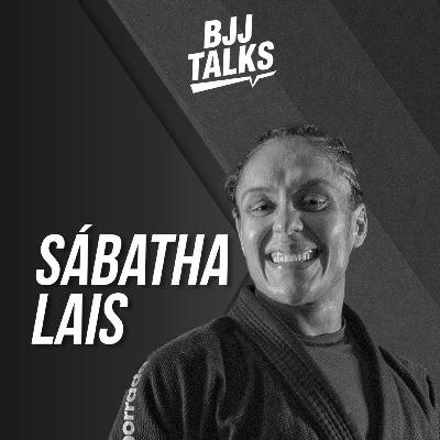 BJJTALKS - EP 13 - SÁBATHA LAIS