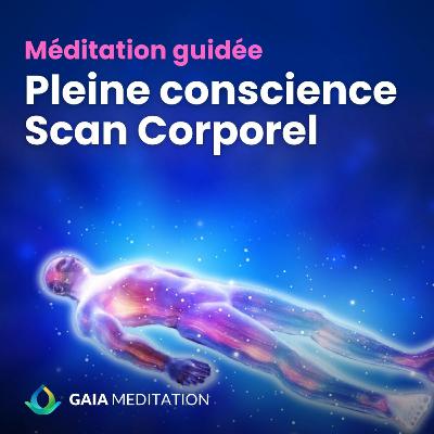 Méditation guidée de pleine conscience (scan corporel)