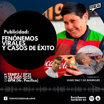 TEMP 2. Ep. 31 | PUBLICIDAD: FENÓMENOS VIRALES Y CASOS DE ÉXITO TEMP 2. Ep. 31 | PUBLICIDAD: FENÓMENOS VIRALES Y CASOS DE ÉXITO