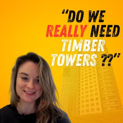 EP26: Kelly Harrison | "Do we really need timber towers?"