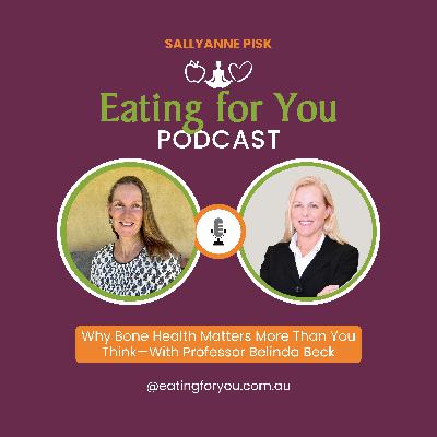 Episode 141: Why Bone Health Matters More Than You Think—With Professor Belinda Beck