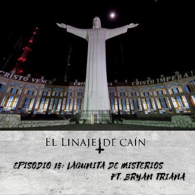 E15. Lagunita de misterios FT. Bryan Triana