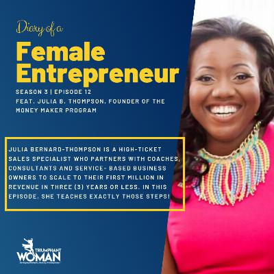 Season 3 Ep. 12 | Julia Thompson | How to Make your First Million in Three Years