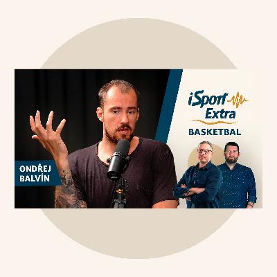iSport Extra | Ať přijde totální přestavba, navrhuje Balvín. Hodnocení EuroBasketu? Alibismus