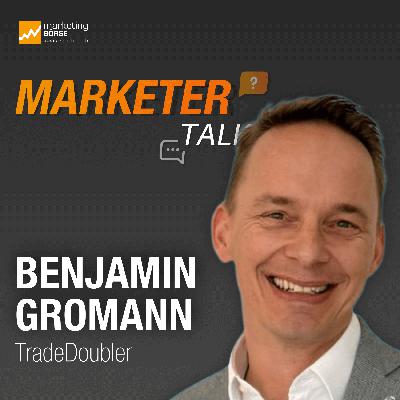 Marketer Talk mit Benjamin Gromann